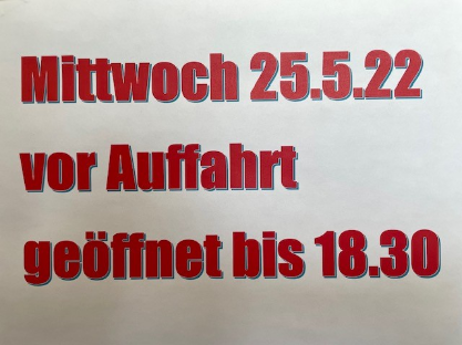 Oeffnungszeiten Auffahrts Mittwoch 2022 